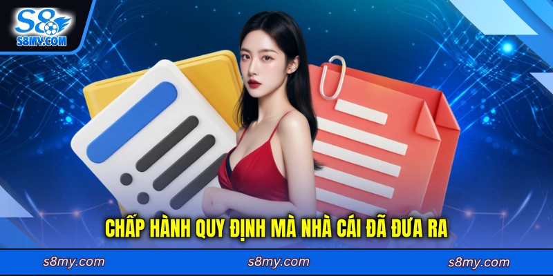 Chấp hành quy định mà nhà cái đã đưa ra