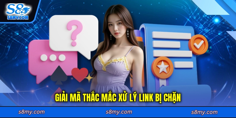 Giải mã thắc mắc xử lý link bị chặn
