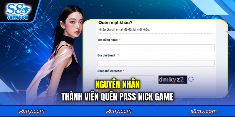 Nguyên nhân thành viên quên pass nick game