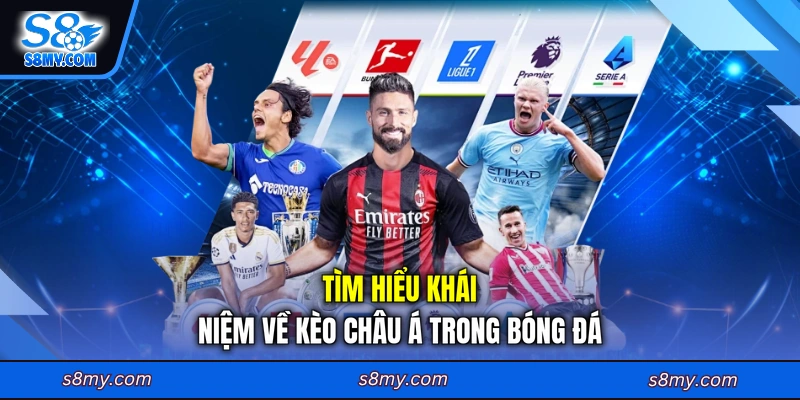 Tìm hiểu khái niệm về kèo châu Á trong bóng đá