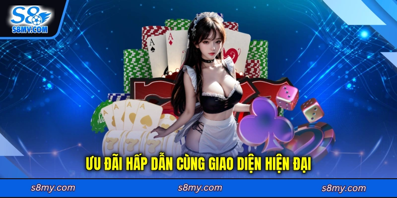 Ưu đãi hấp dẫn cùng giao diện hiện đại