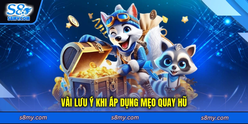Vài lưu ý khi áp dụng mẹo quay hũ 